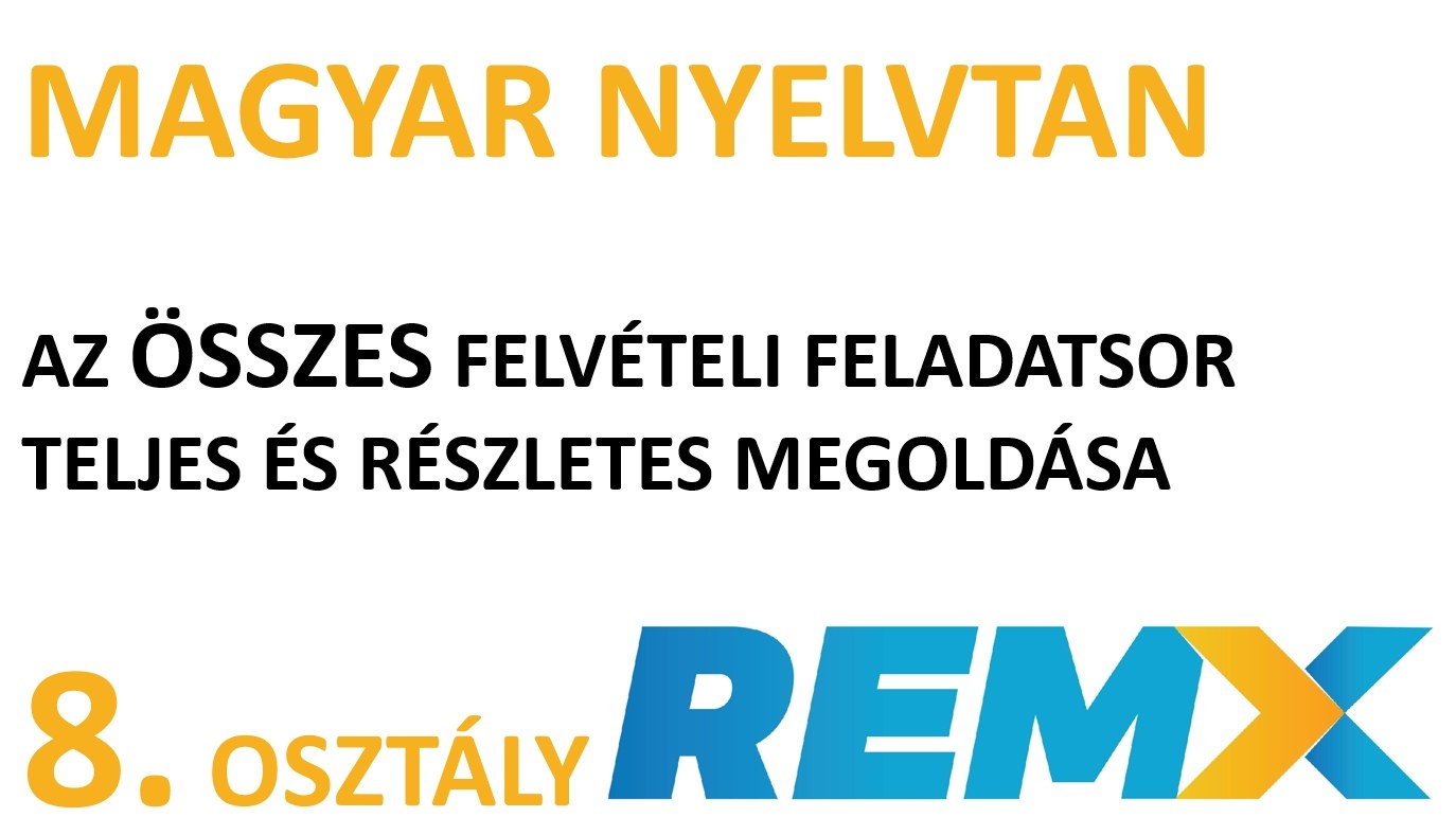VIDEÓSOROZAT * MAGYAR NYELVTAN* AZ ÖSSZES KÖZPONTI FELVÉTELI FELADATSOR RÉSZLETES MEGOLDÁSA * 8. osztály